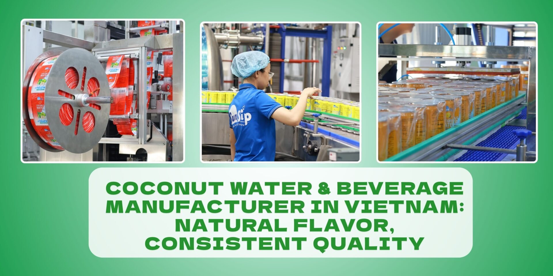 SunSip quality-controlled packaging process